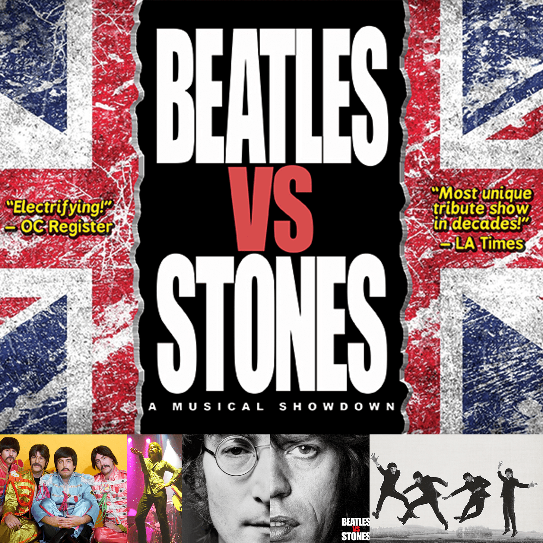 Beatles Vs. Stones a musical showdown electrifying - OC Register Most unique tribute show in decades! - LA Times